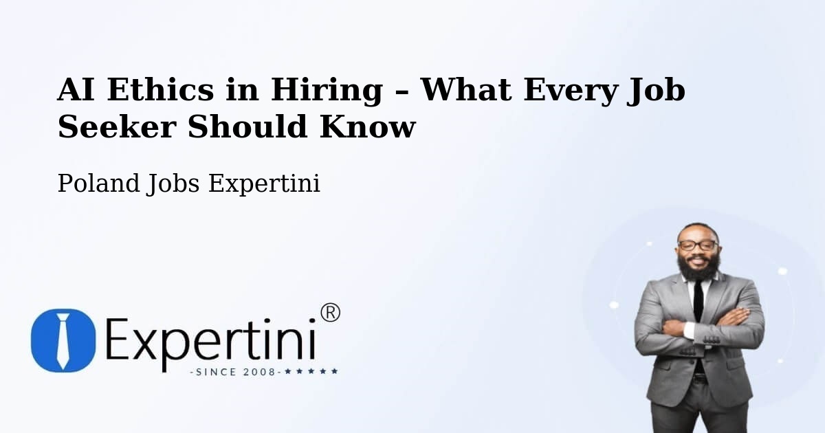 AI Ethics in Recruitment & Hiring – Piątek - Piątek, Poland Jobs Expertini
