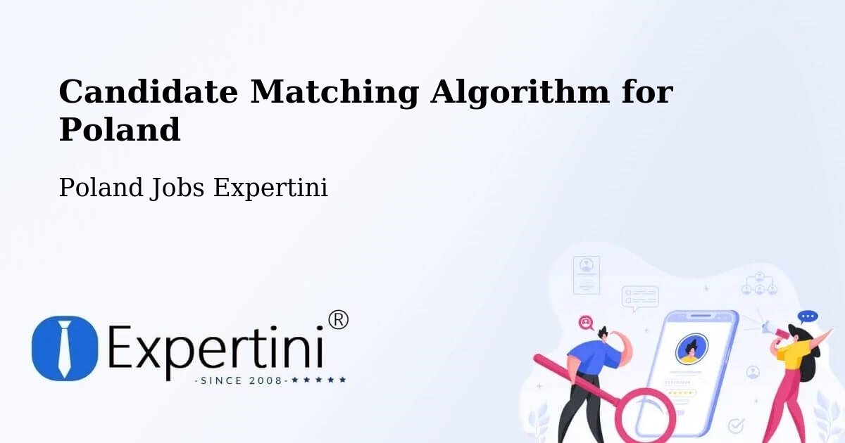 Candidate Matching Algorithm Overview – Piątek - Poland Jobs Expertini